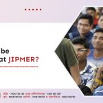 How will be the Life at JIPMER?