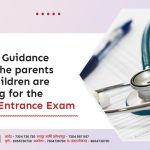Parental Guidance tips for the parents whose children are preparing for the Medical Entrance Exam