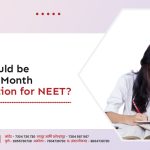 How should be the Last Month Preparation for NEET?