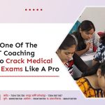 Study In One Of The Top NEET Coaching Centres To Crack Medical Entrance Exams Like A Pro