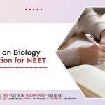Best tips on Biology Preparation for NEET