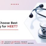 How to Choose Best Coaching for NEET?