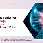 Important Topics for NEET Biology Preparation (class 11th and 12th)