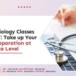 Online Biology Classes for NEET; Take up Your NEET Preparation at Excellence Level