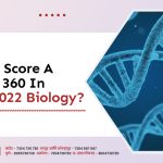 How To Score A Perfect 360 In NEET 2022 Biology?