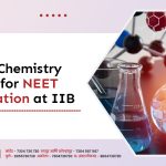 Online Chemistry Classes for NEET Preparation at IIB