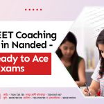 Top NEET Coaching Centre in Nanded – Get Ready to Ace Your Exams