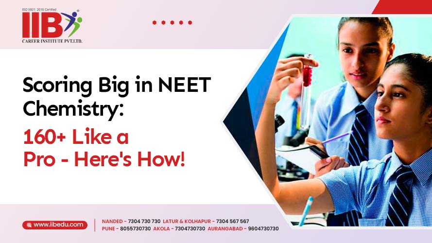 Achieving a 160+ Score in NEET Chemistry