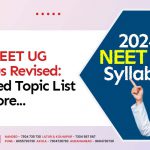 2024 NEET Syllabus Revised: Updated Topic List and more
