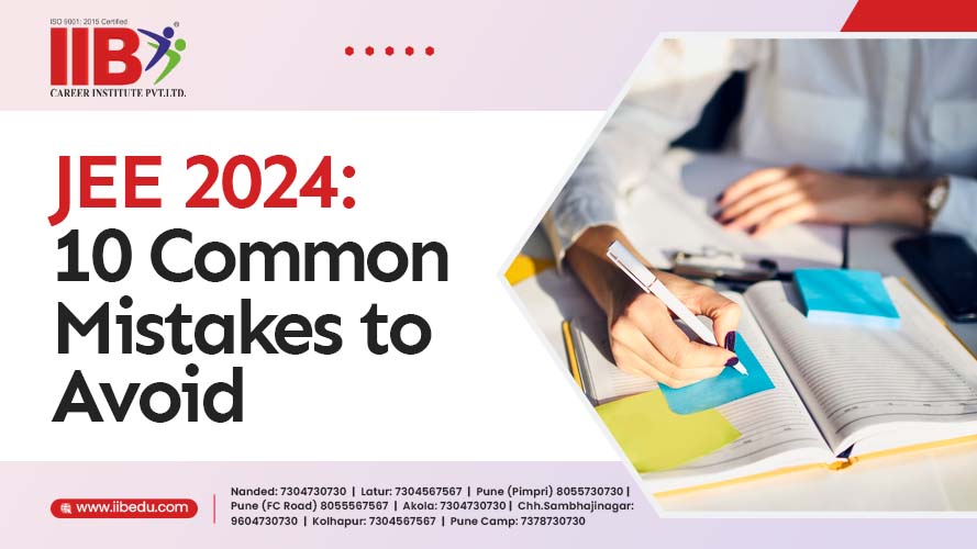 JEE 2024: 10 Common Mistakes to Avoid