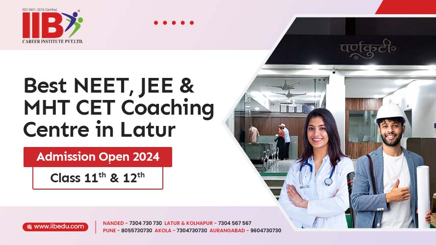 Best NEET, JEE & MHT CET Coaching Centre in Latur