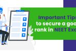 Important Tips to secure a good rank in the NEET Exam