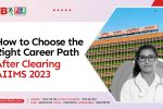 Career Path After Clearing AIIMS 2023